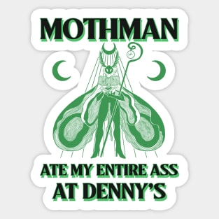 Mothman ate my entire ass at Denny’s Sticker